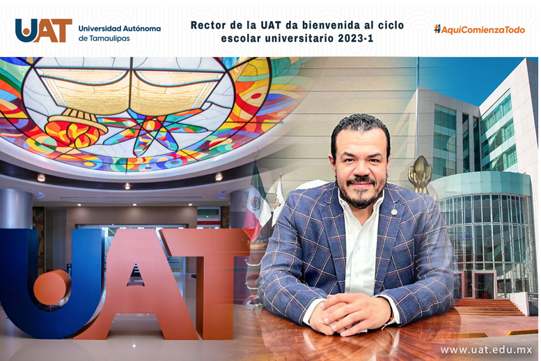  Rector de la UAT da bienvenida al ciclo escolar universitario 2023-1