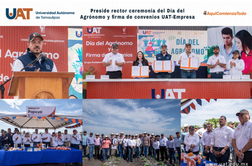  Preside rector ceremonia del Día del Agrónomo y firma de convenios UAT-Empresa