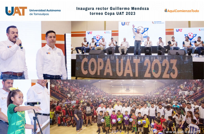  Inaugura Rector Guillermo Mendoza la Copa UAT 2023