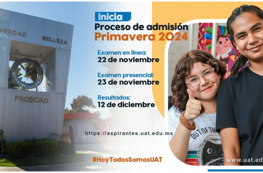  Convoca UAT al proceso de admisión para el período Primavera 2024